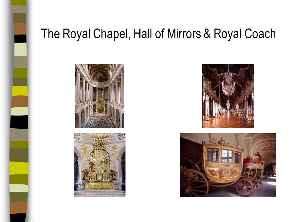 The Royal Chapel, Hall of Mirrors & Royal Coach