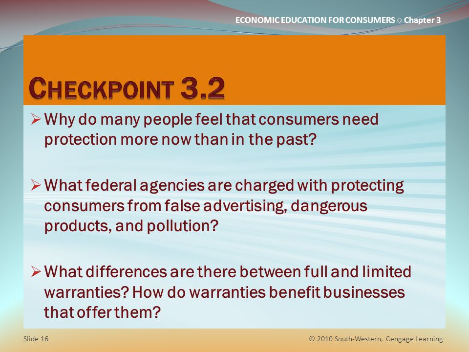 Checkpoint 3.2 Why do many people feel that consumers need protection more now than in the past