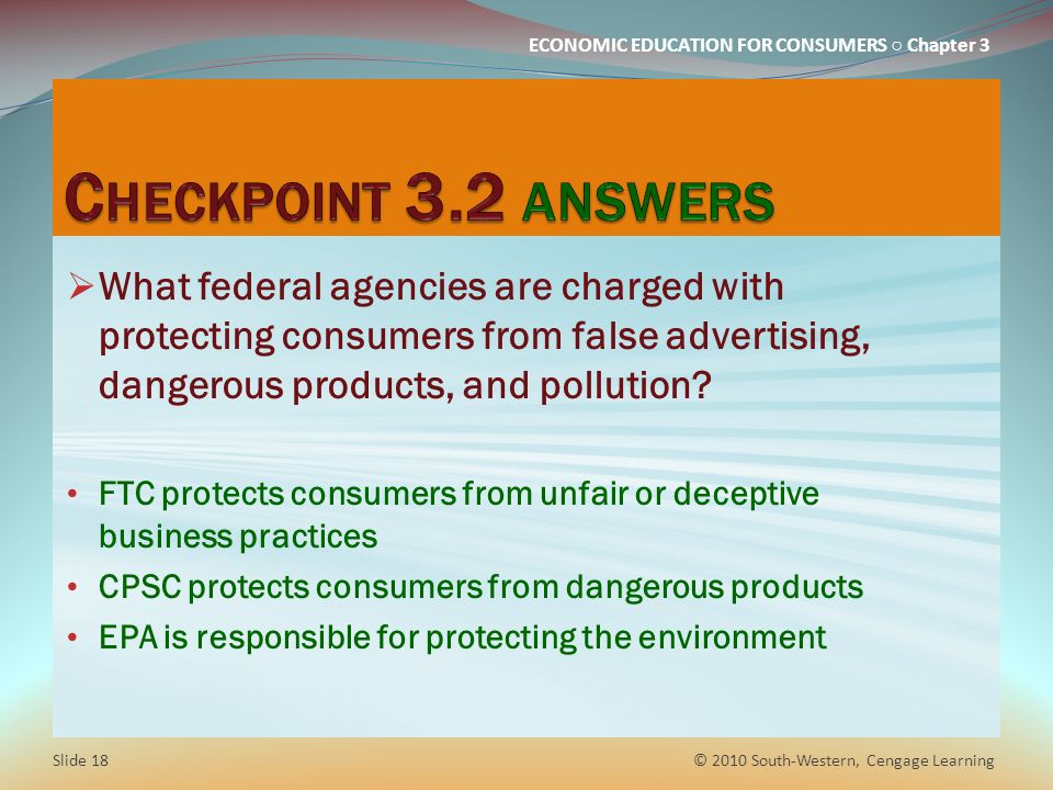 Checkpoint 3.2 answers What federal agencies are charged with protecting consumers from false advertising, dangerous products, and pollution