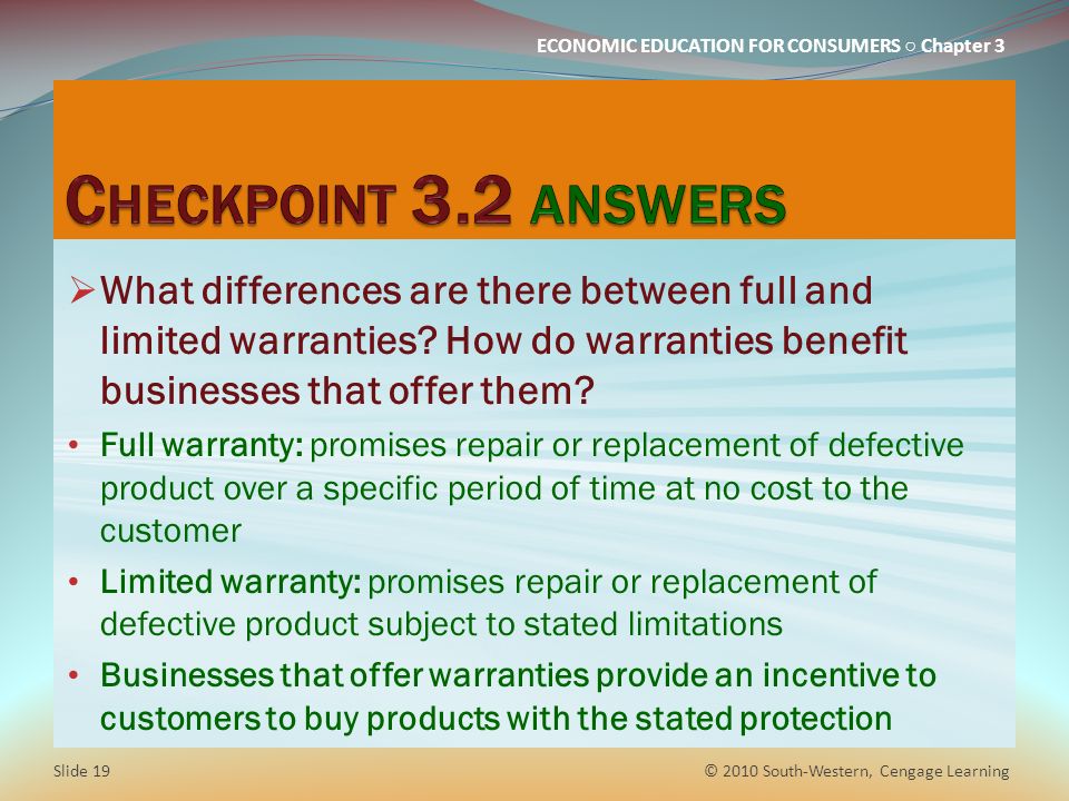 Checkpoint 3.2 answers What differences are there between full and limited warranties How do warranties benefit businesses that offer them