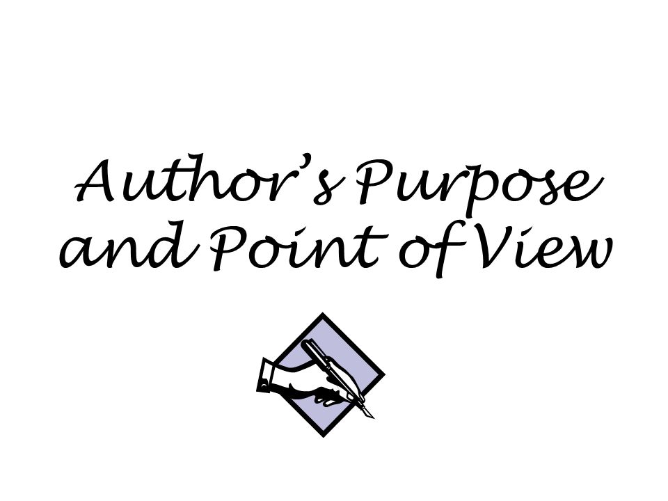 Author’s Purpose and Point of View