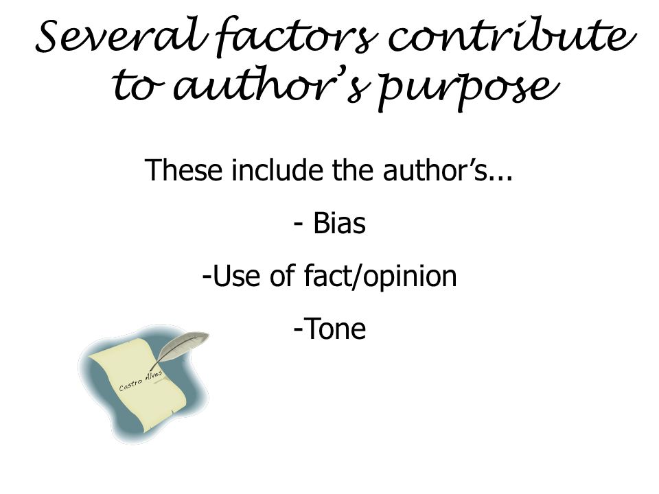 Several factors contribute to author’s purpose