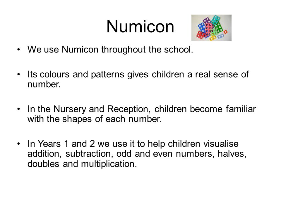 Numicon We use Numicon throughout the school.
