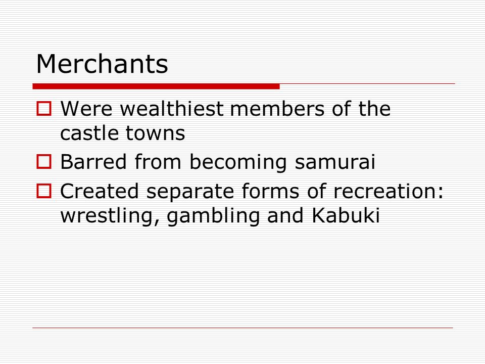Merchants Were wealthiest members of the castle towns