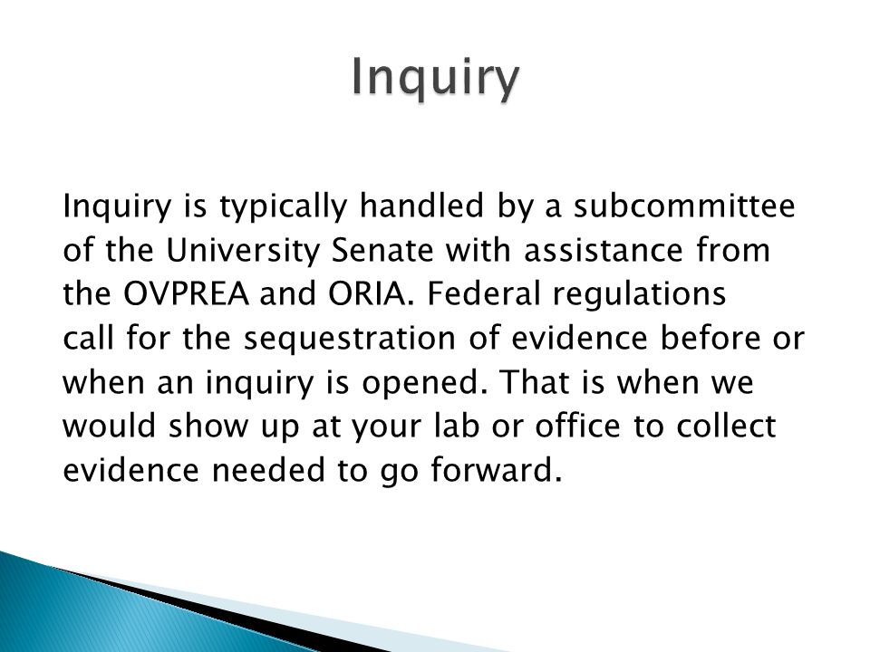 Inquiry Inquiry is typically handled by a subcommittee