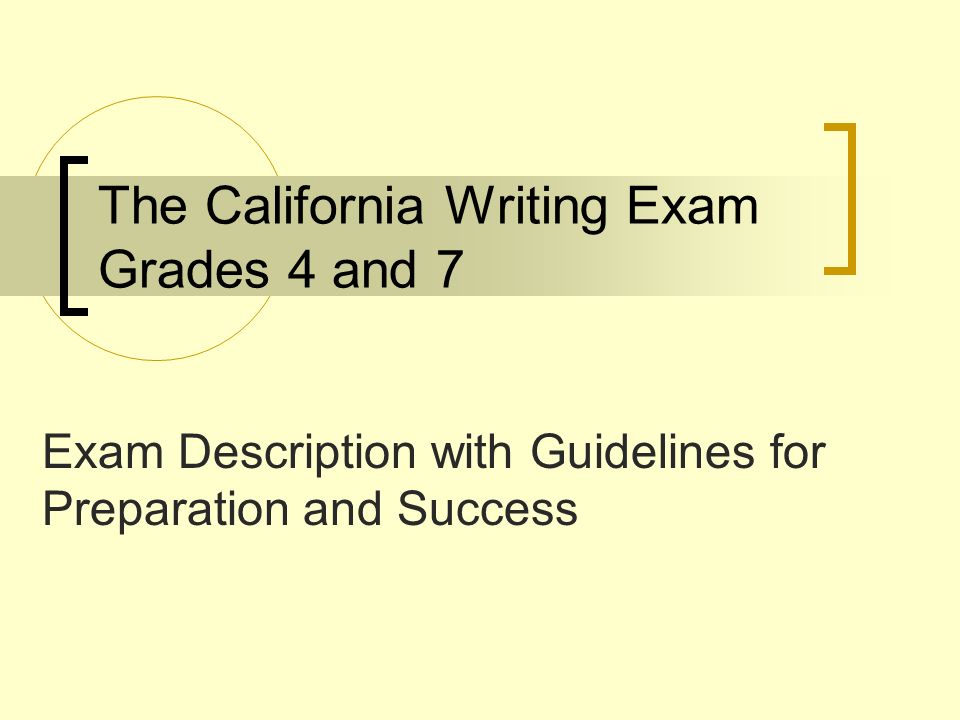 The California Writing Exam Grades 4 and 7