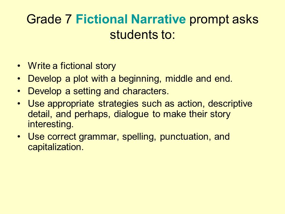 Grade 7 Fictional Narrative prompt asks students to: