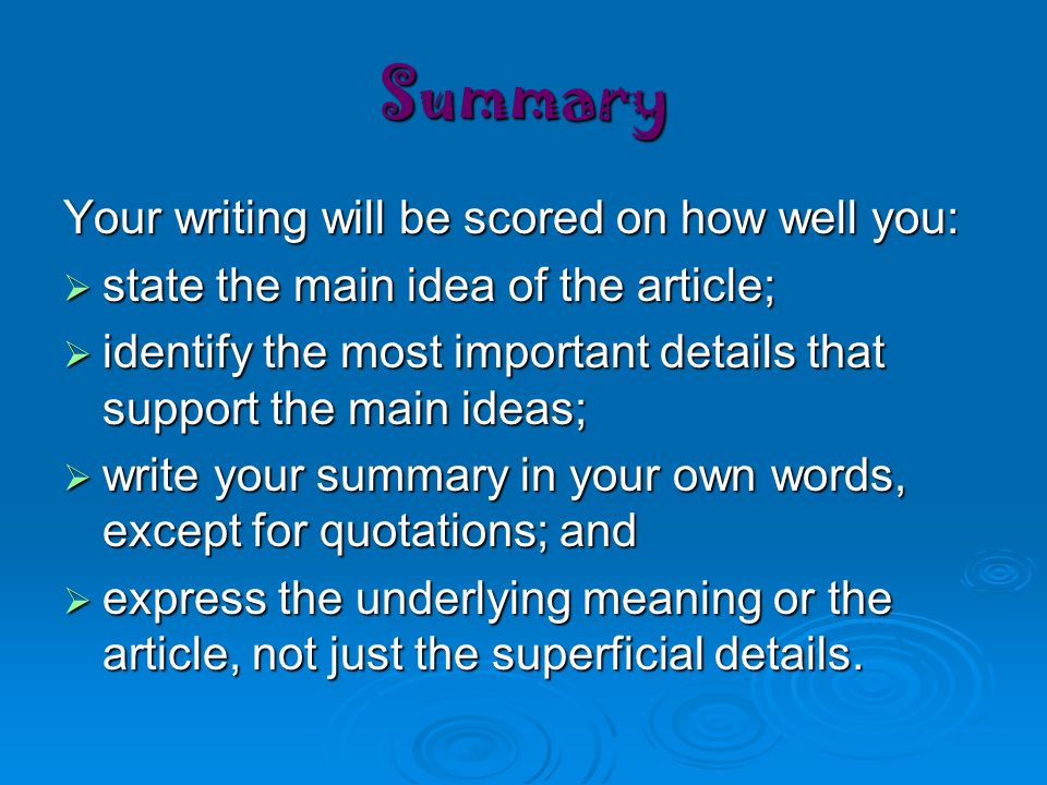 Summary Your writing will be scored on how well you: