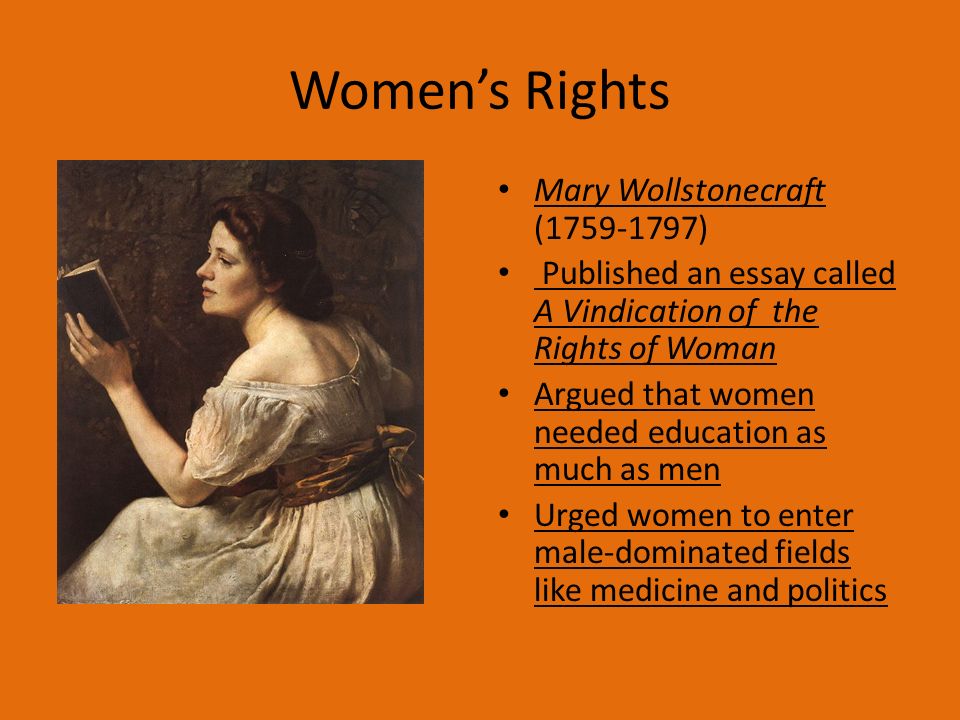 Women’s Rights Mary Wollstonecraft ( )
