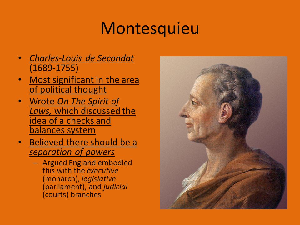 Montesquieu Charles-Louis de Secondat ( )