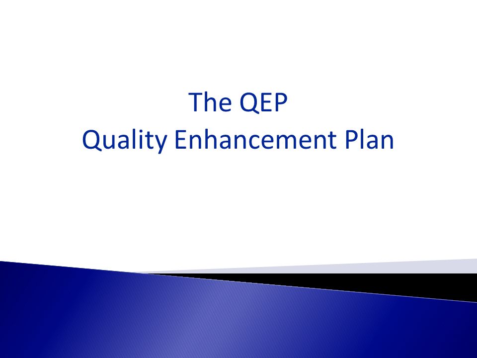 The QEP Quality Enhancement Plan