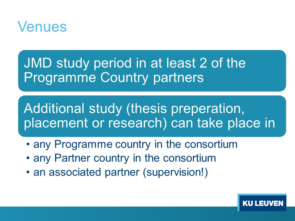 Venues JMD study period in at least 2 of the Programme Country partners.