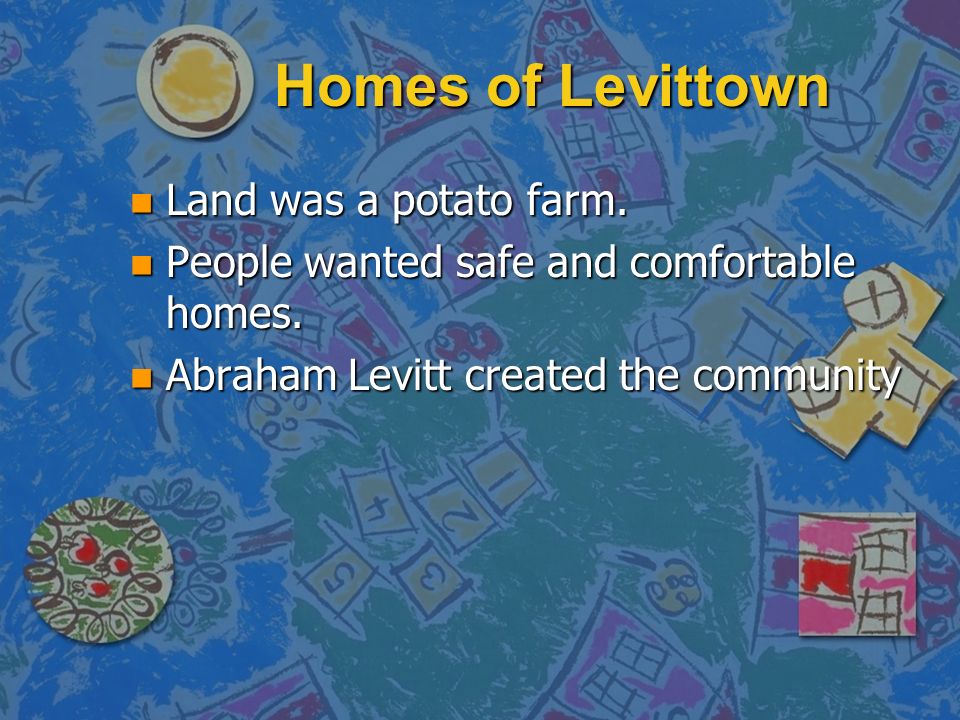 Homes of Levittown Land was a potato farm.