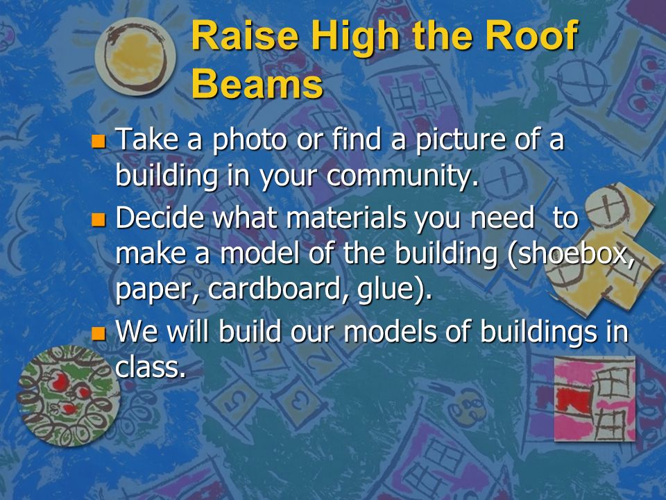 Raise High the Roof Beams