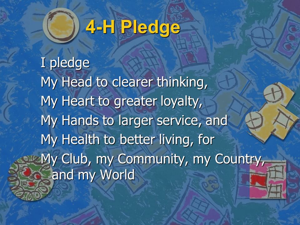 4-H Pledge I pledge My Head to clearer thinking,
