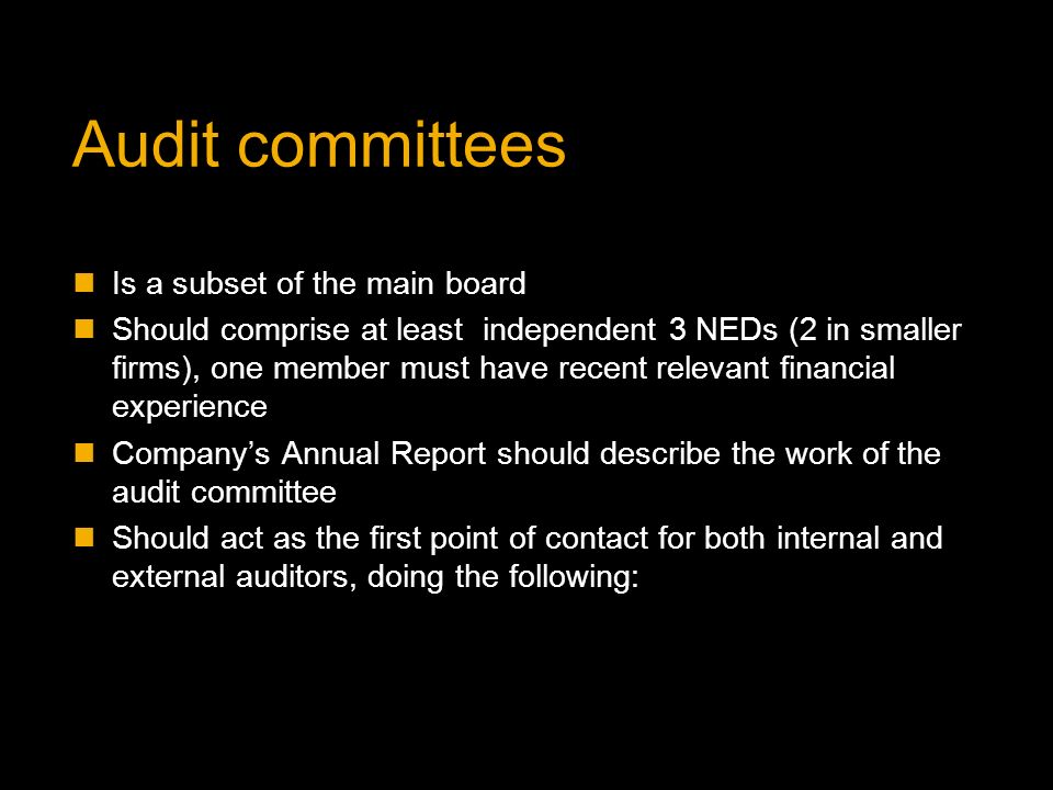 Audit committees Is a subset of the main board