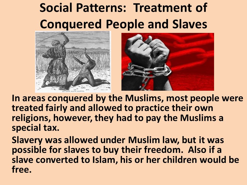 Social Patterns: Treatment of Conquered People and Slaves