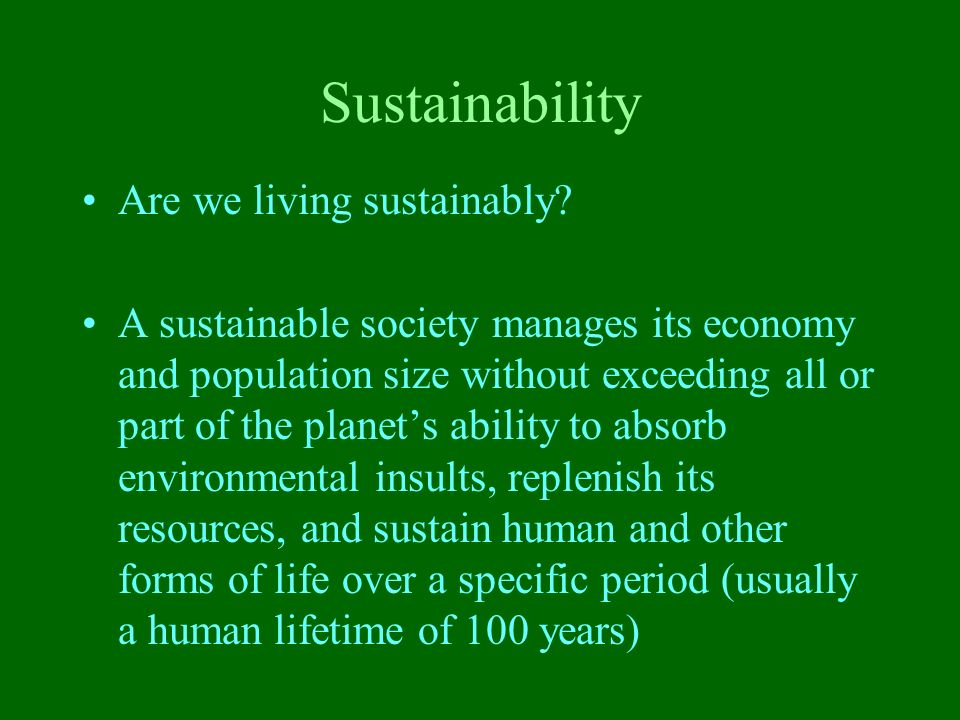 Sustainability Are we living sustainably