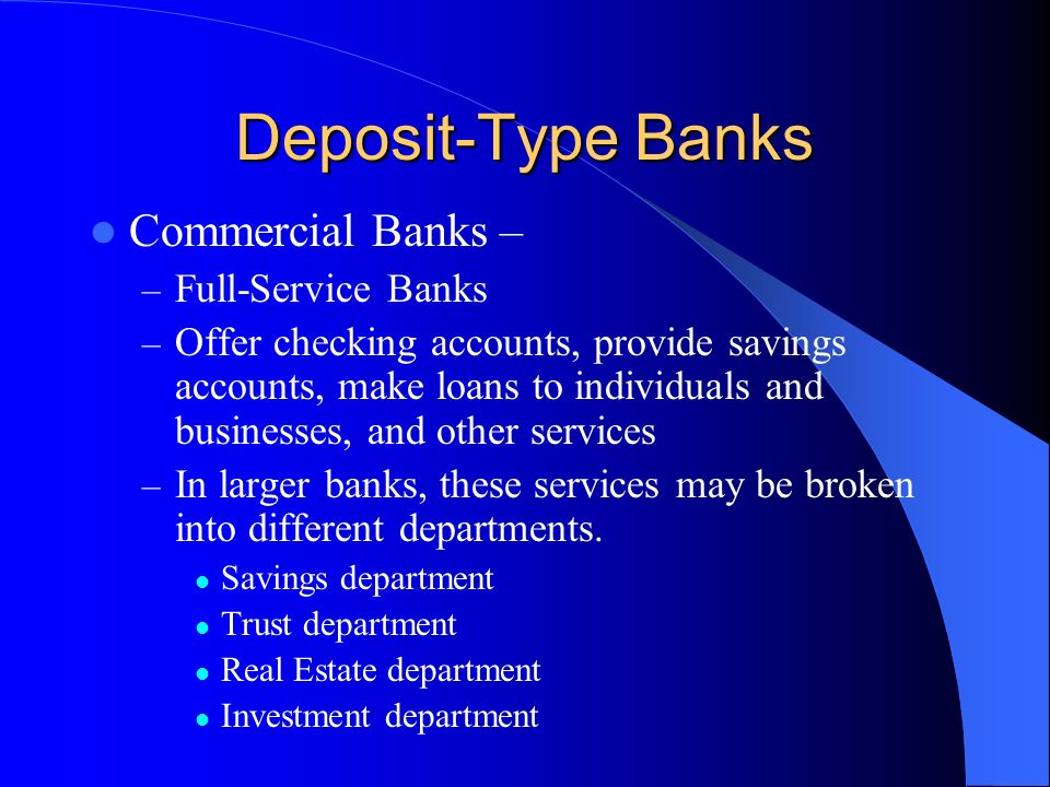 Deposit-Type Banks Commercial Banks – Full-Service Banks