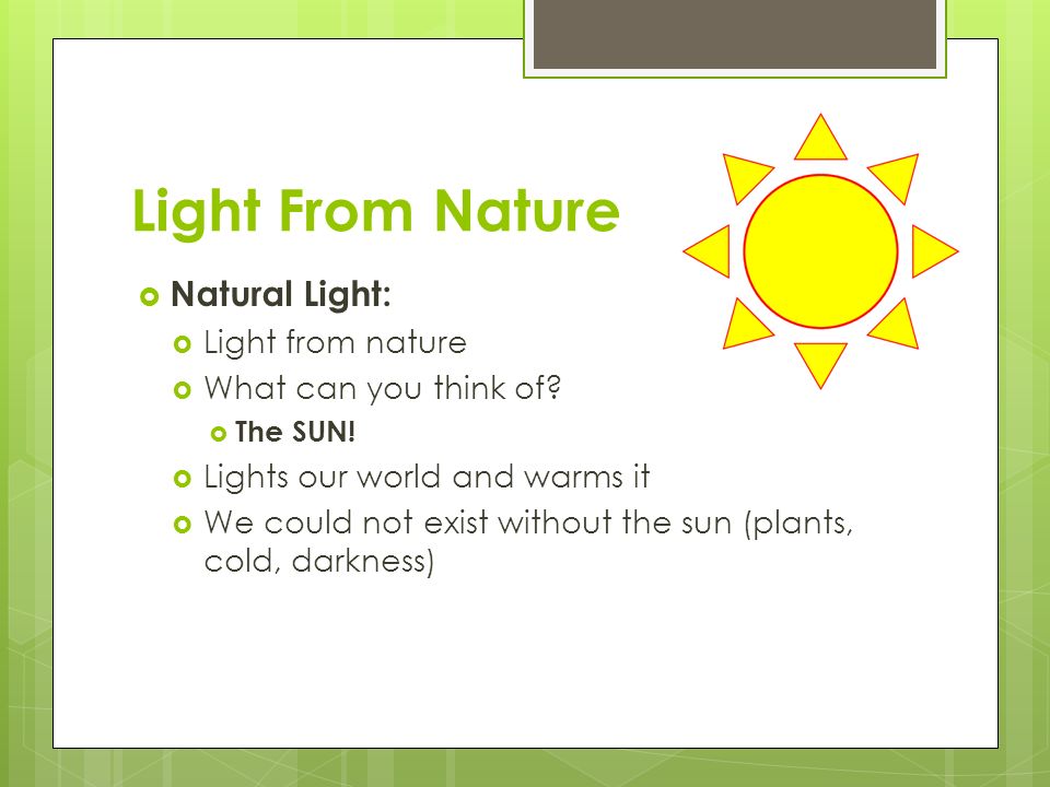 Light From Nature Natural Light: Light from nature
