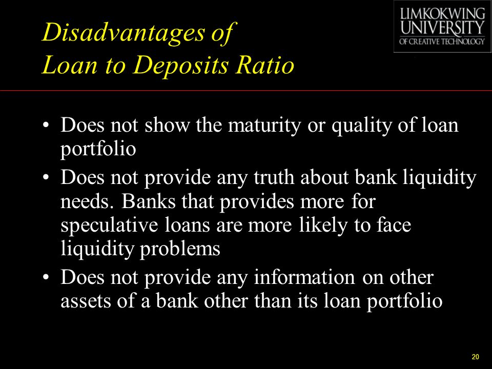 Disadvantages of Loan to Deposits Ratio