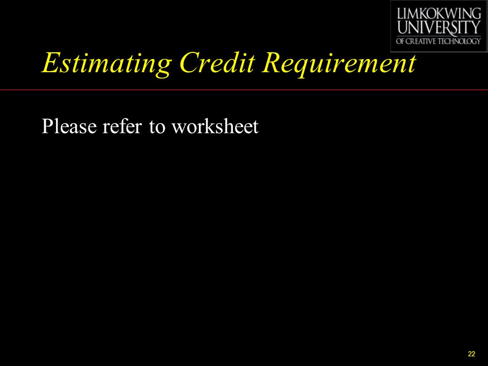 Estimating Credit Requirement