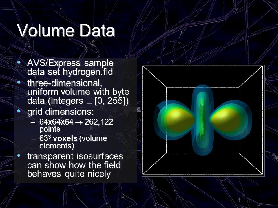 Volume Data AVS/Express sample data set hydrogen.fld