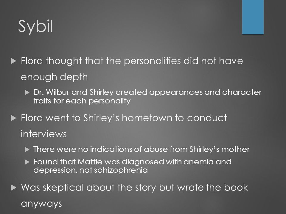 Sybil Flora thought that the personalities did not have enough depth