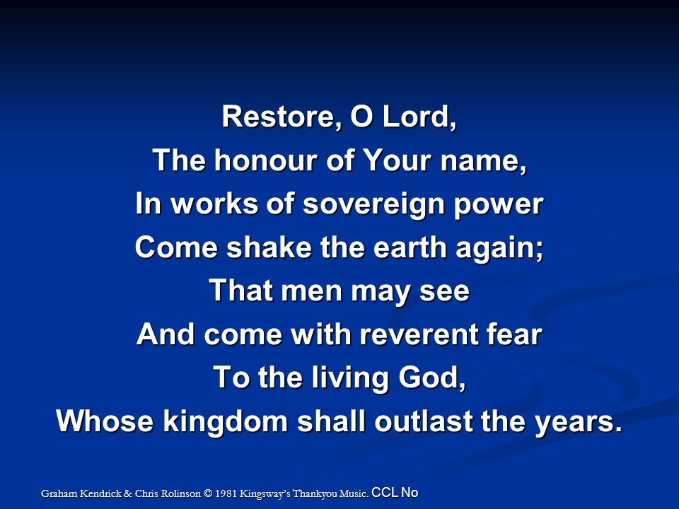 In works of sovereign power Come shake the earth again;
