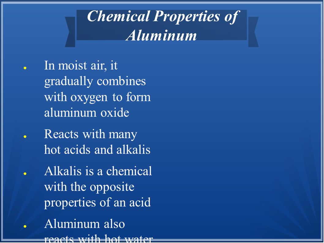 Chemical properties. Chemical properties of Aluminum. Aluminium Chemical properties. Physical properties of Aluminium. Physical and Chemical properties.