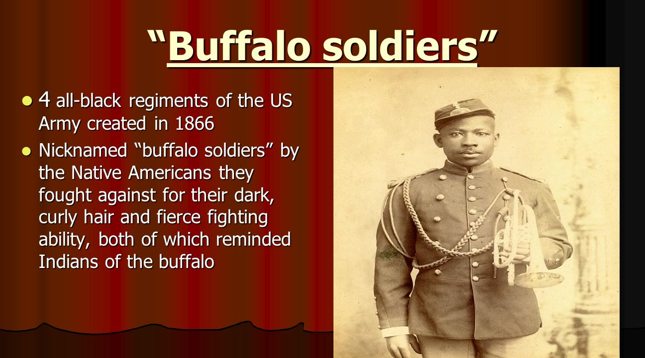 Buffalo soldiers 4 all-black regiments of the US Army created in