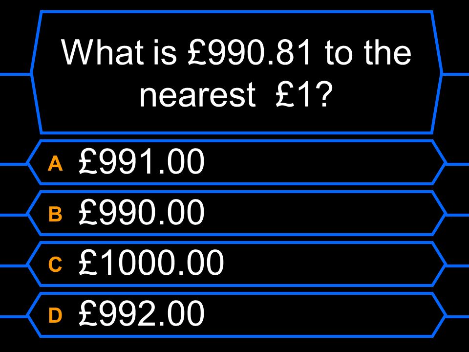 What is £ to the nearest £1