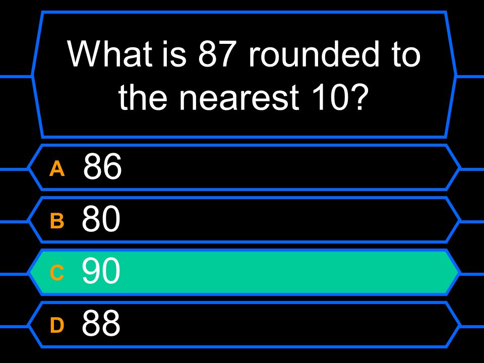 What is 87 rounded to the nearest 10