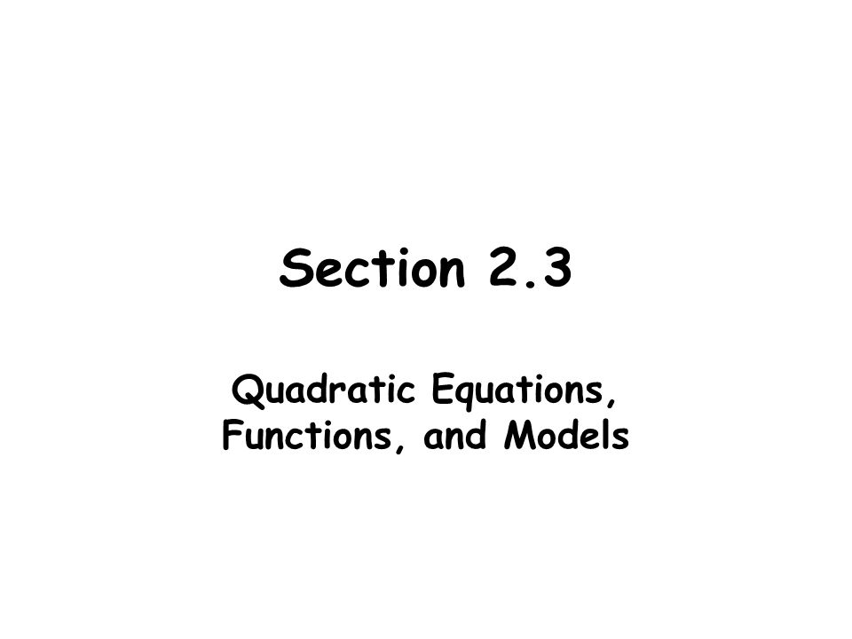 Quadratic Equations, Functions, and Models