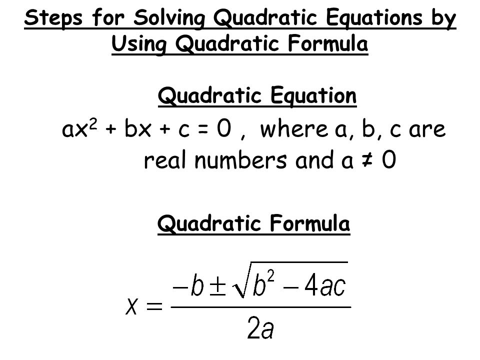 Steps for Solving Quadratic Equations by Using Quadratic Formula