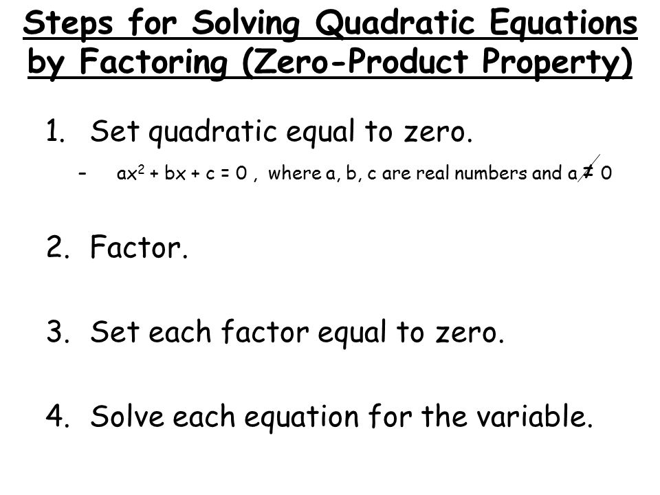 Steps for Solving Quadratic Equations by Factoring (Zero-Product Property)