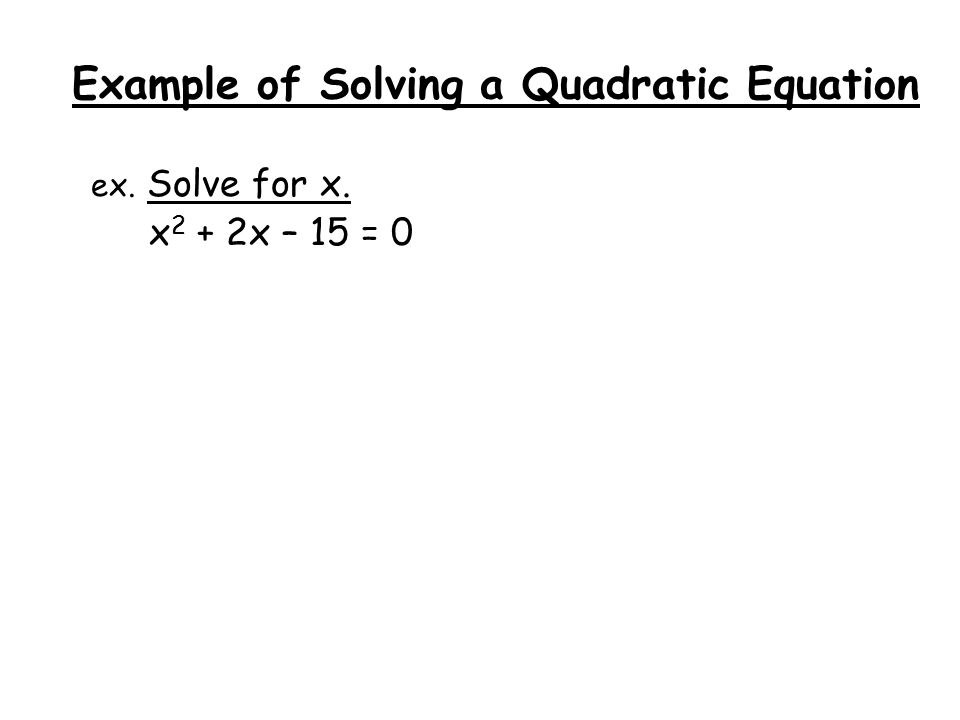 Example of Solving a Quadratic Equation
