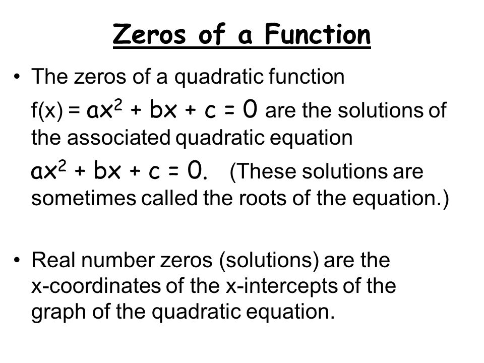 Zeros of a Function The zeros of a quadratic function