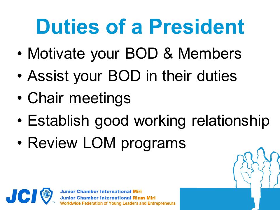 Duties of a President Motivate your BOD & Members