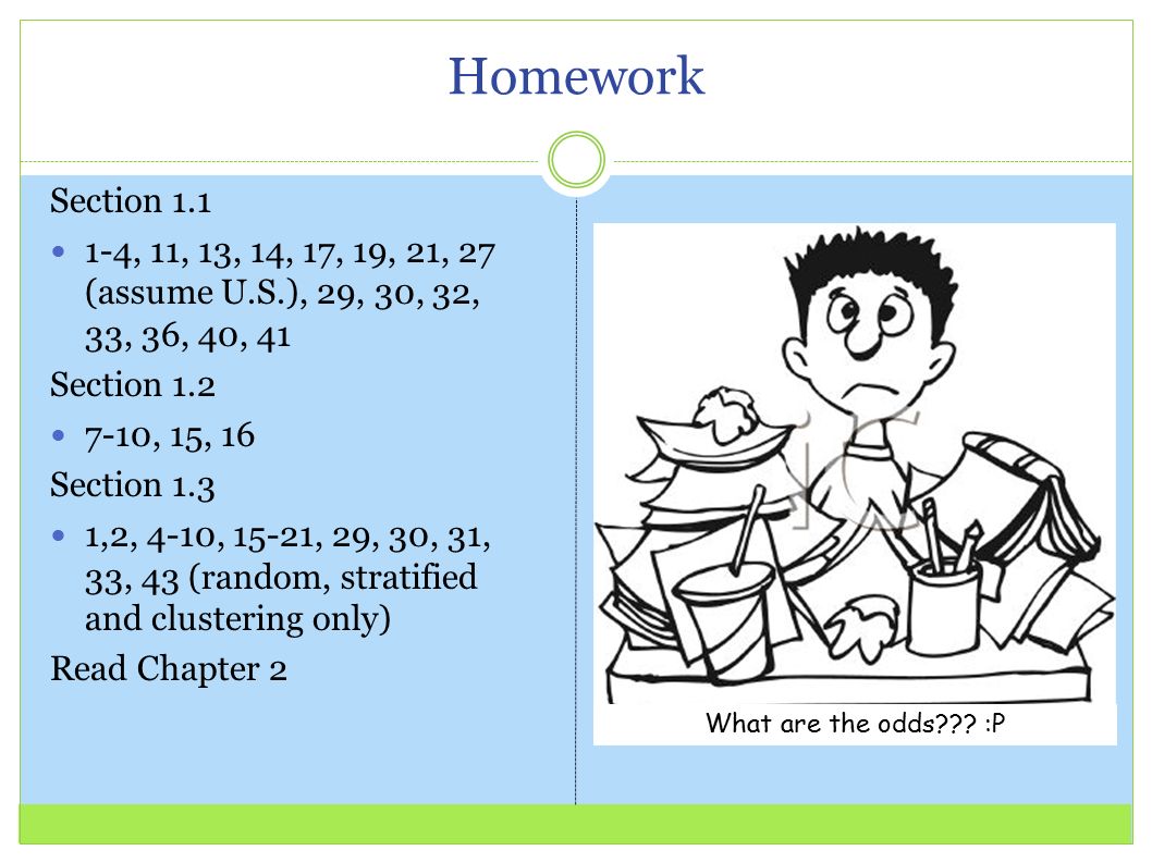 Homework Section , 11, 13, 14, 17, 19, 21, 27 (assume U.S.), 29, 30, 32, 33, 36, 40, 41. Section 1.2.