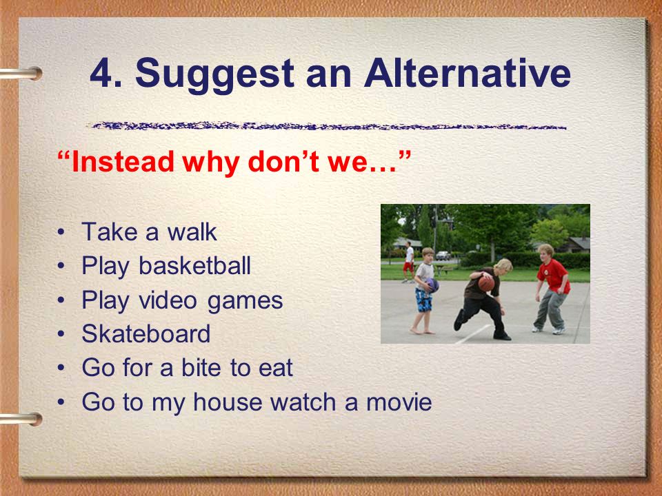 4. Suggest an Alternative