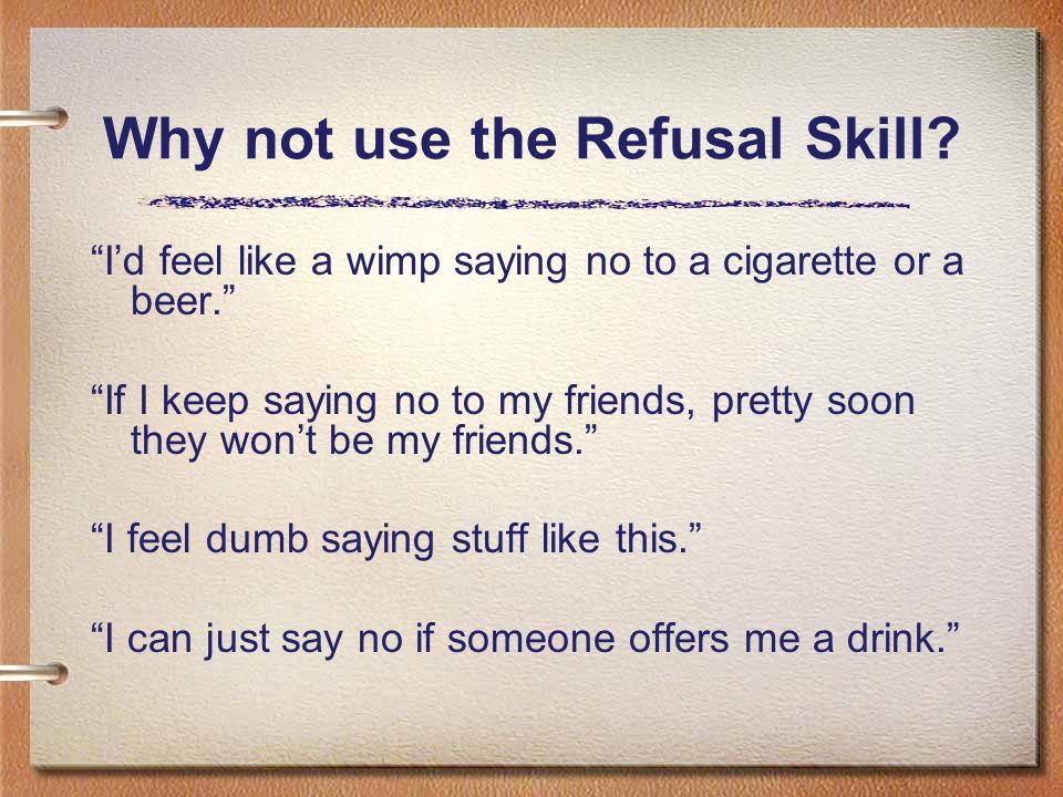 Why not use the Refusal Skill