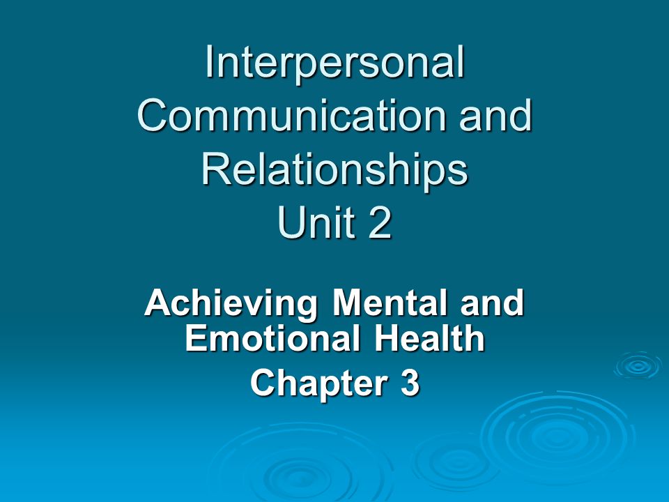 Interpersonal Communication and Relationships Unit 2