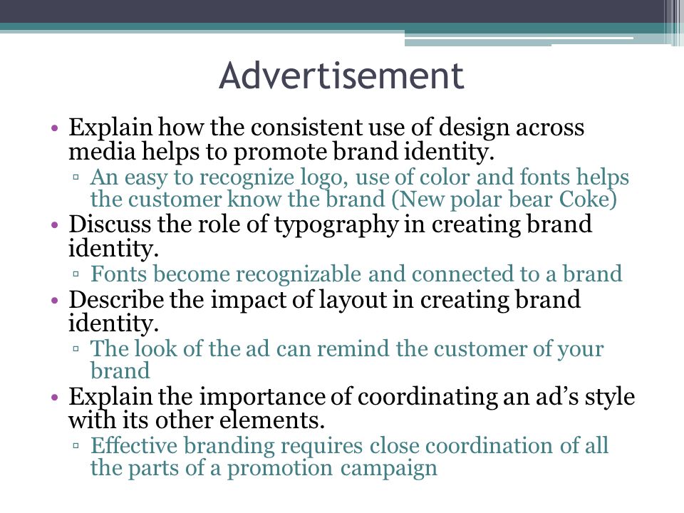 Advertisement Explain how the consistent use of design across media helps to promote brand identity.