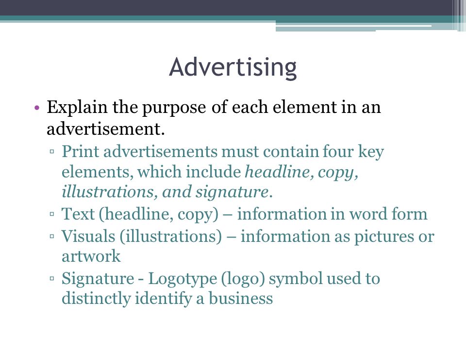 Advertising Explain the purpose of each element in an advertisement.