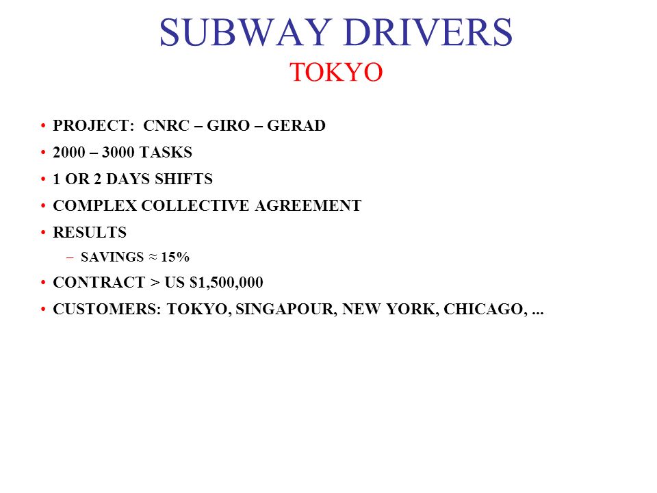 SUBWAY DRIVERS TOKYO PROJECT: CNRC – GIRO – GERAD 2000 – 3000 TASKS