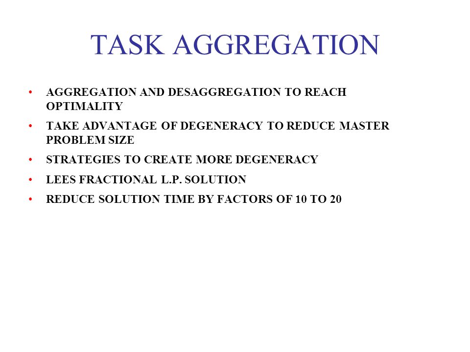 TASK AGGREGATION AGGREGATION AND DESAGGREGATION TO REACH OPTIMALITY