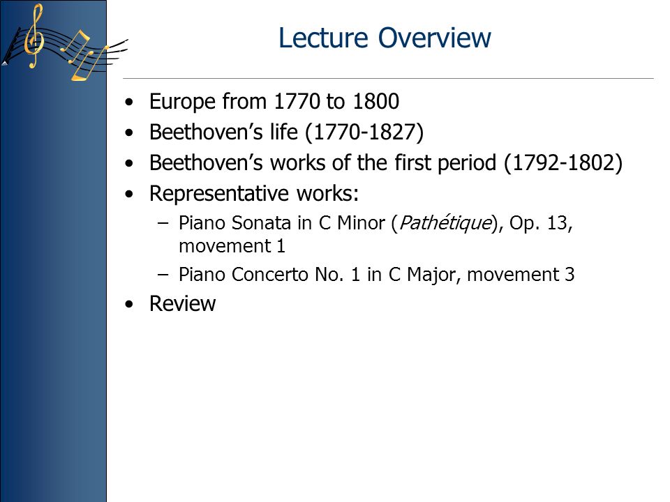 Lecture Overview Europe from 1770 to 1800 Beethoven’s life ( )
