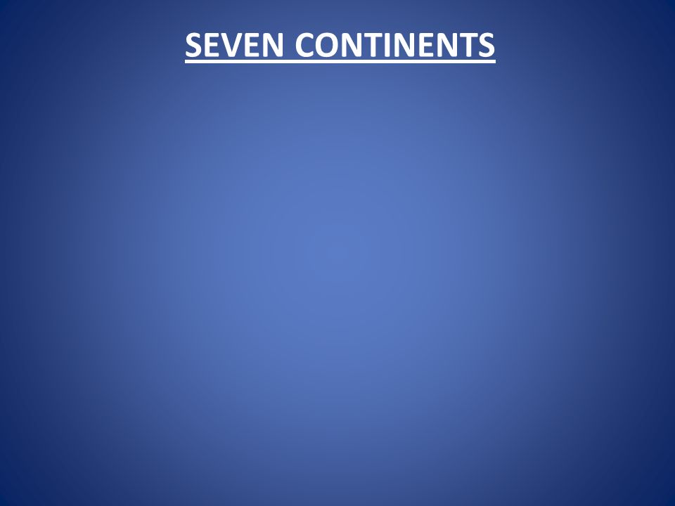 SEVEN CONTINENTS