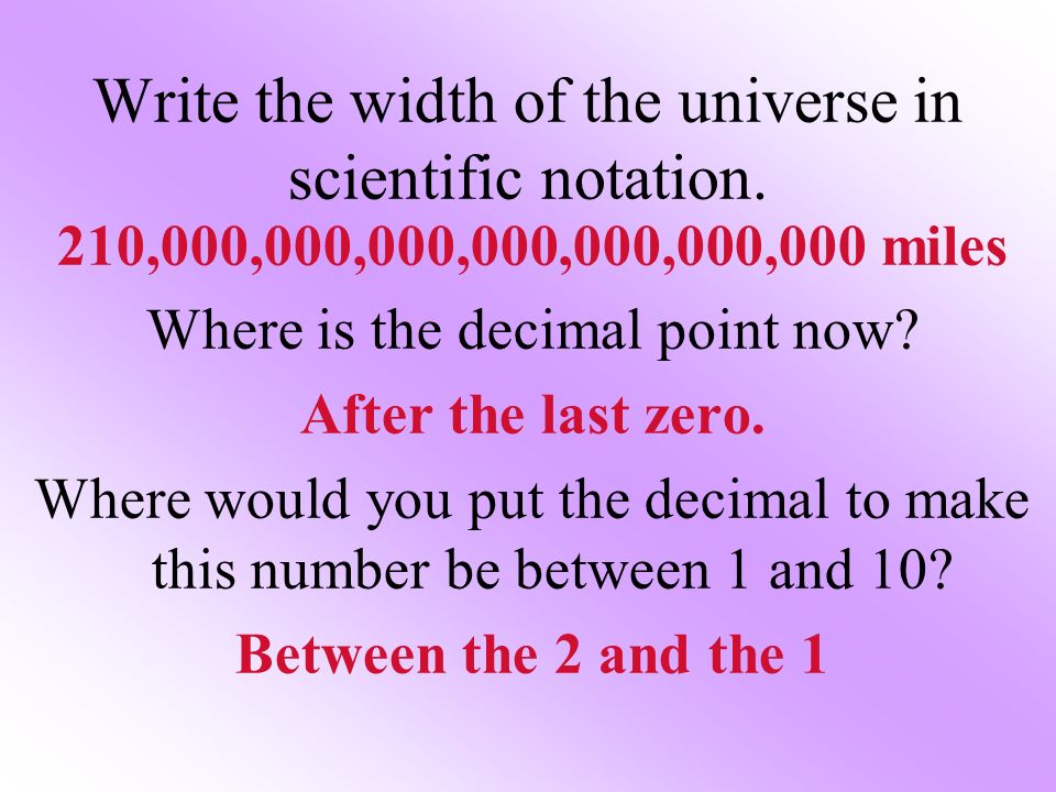 Write the width of the universe in scientific notation.